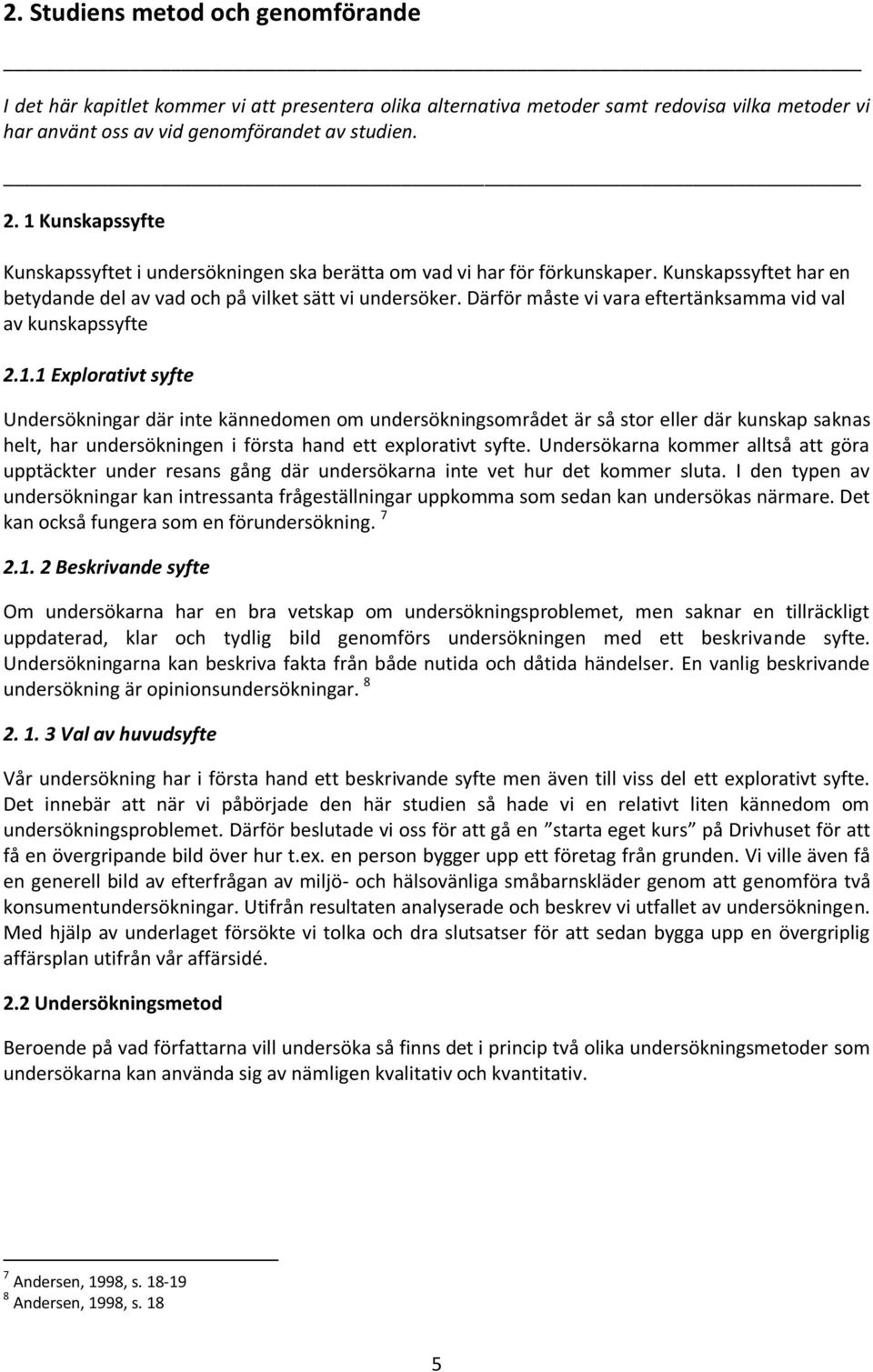 Därför måste vi vara eftertänksamma vid val av kunskapssyfte 2.1.