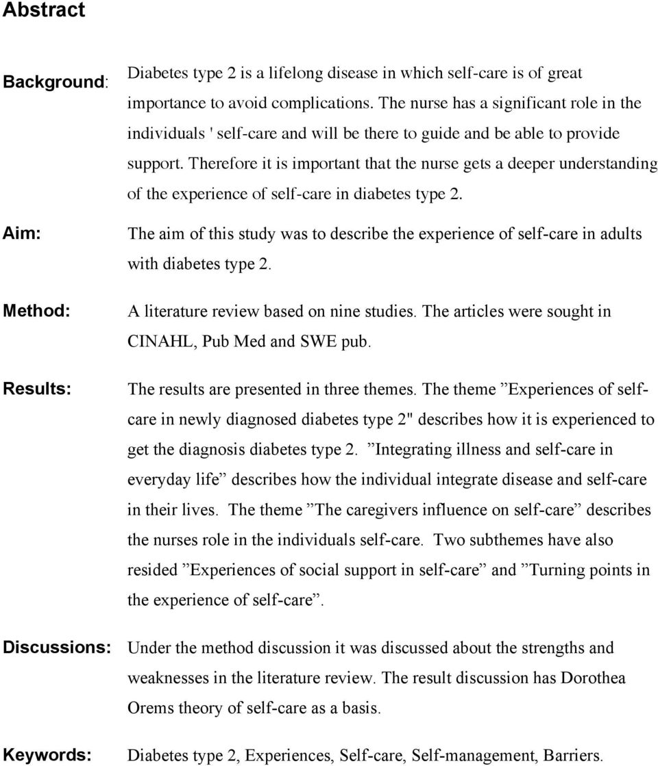 Therefore it is important that the nurse gets a deeper understanding of the experience of self-care in diabetes type 2.