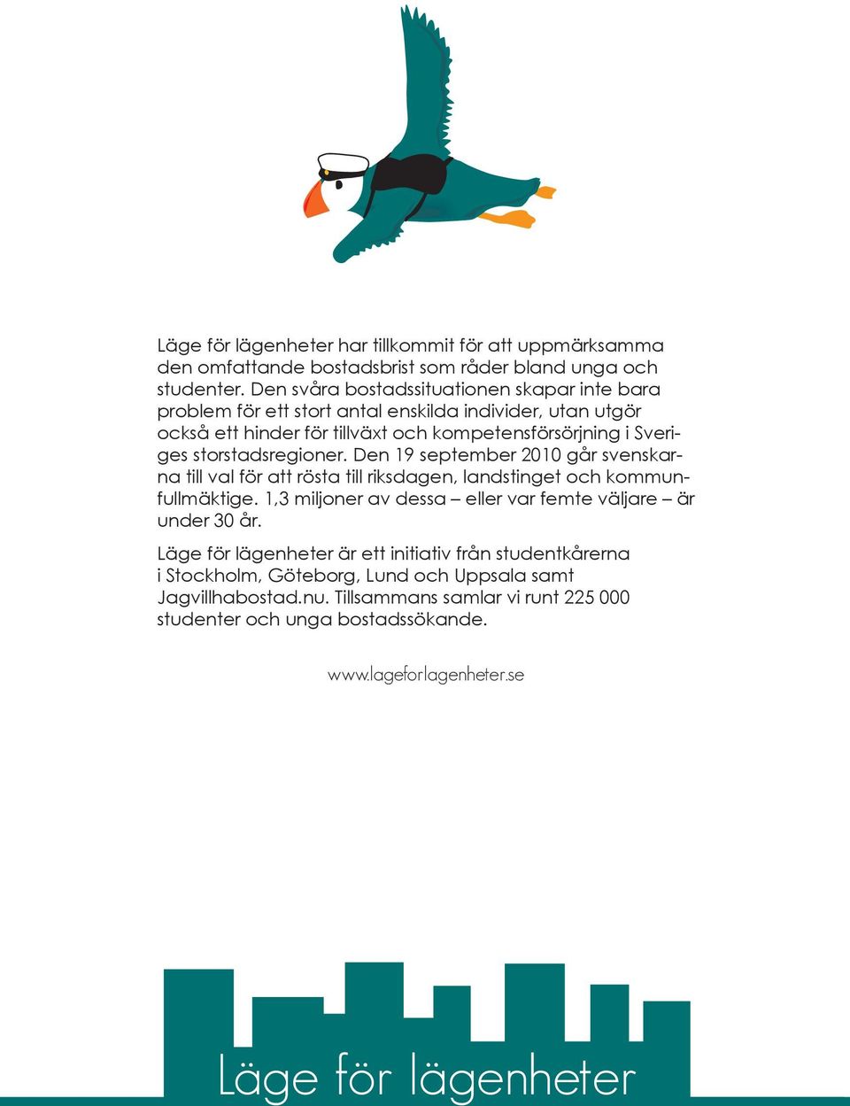 storstadsregioner. Den 19 september 2010 går svenskarna till val för att rösta till riksdagen, landstinget och kommunfullmäktige.
