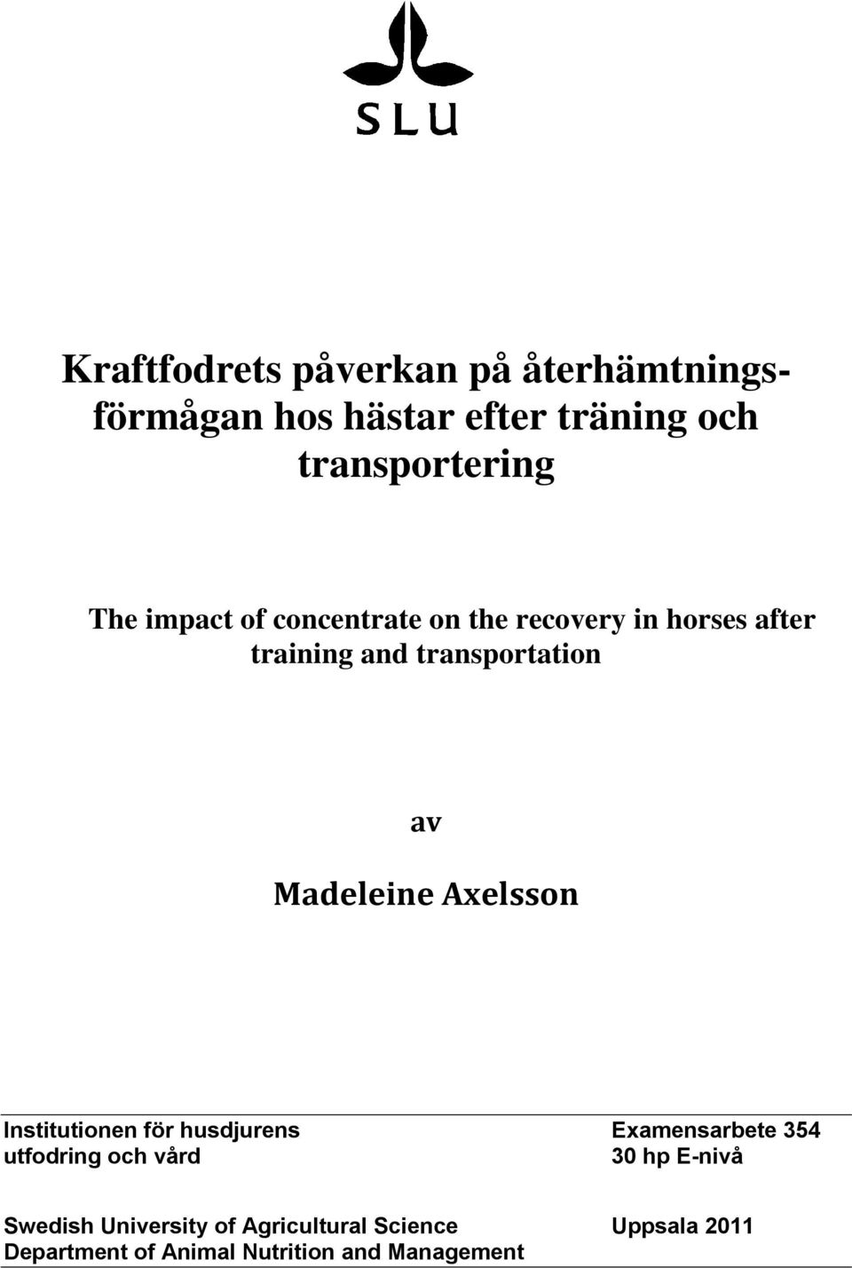 Aelsson Institutionen för husdjurens Eamensarbete 354 utfodring och vård 30 hp E-nivå Swedish