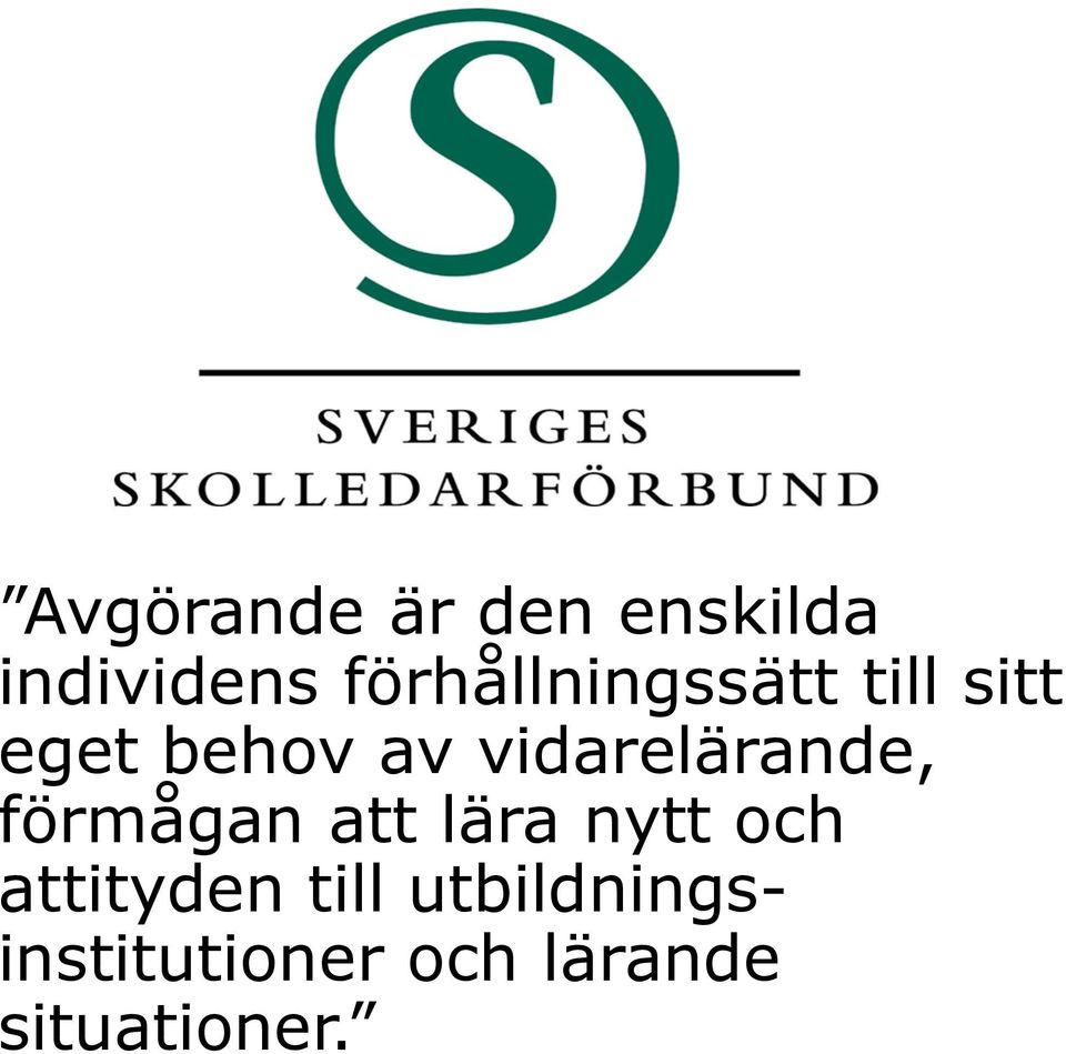 vidarelärande, förmågan att lära nytt och