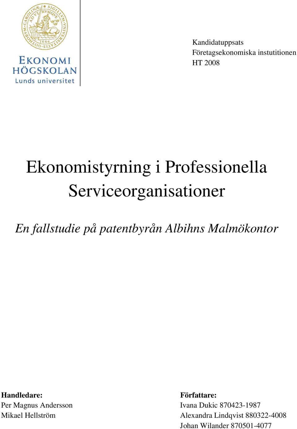 Malmökontor Handledare: Författare: Per Magnus Andersson Ivana Dukic