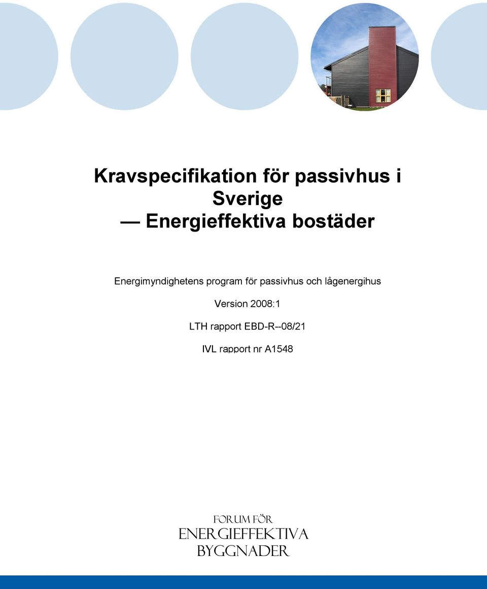 passivhus och lågenergihus Version 2008:1 LTH rapport