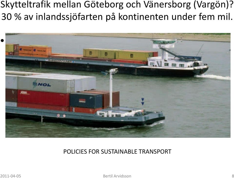 30 % av inlandssjöfarten på kontinenten under fem