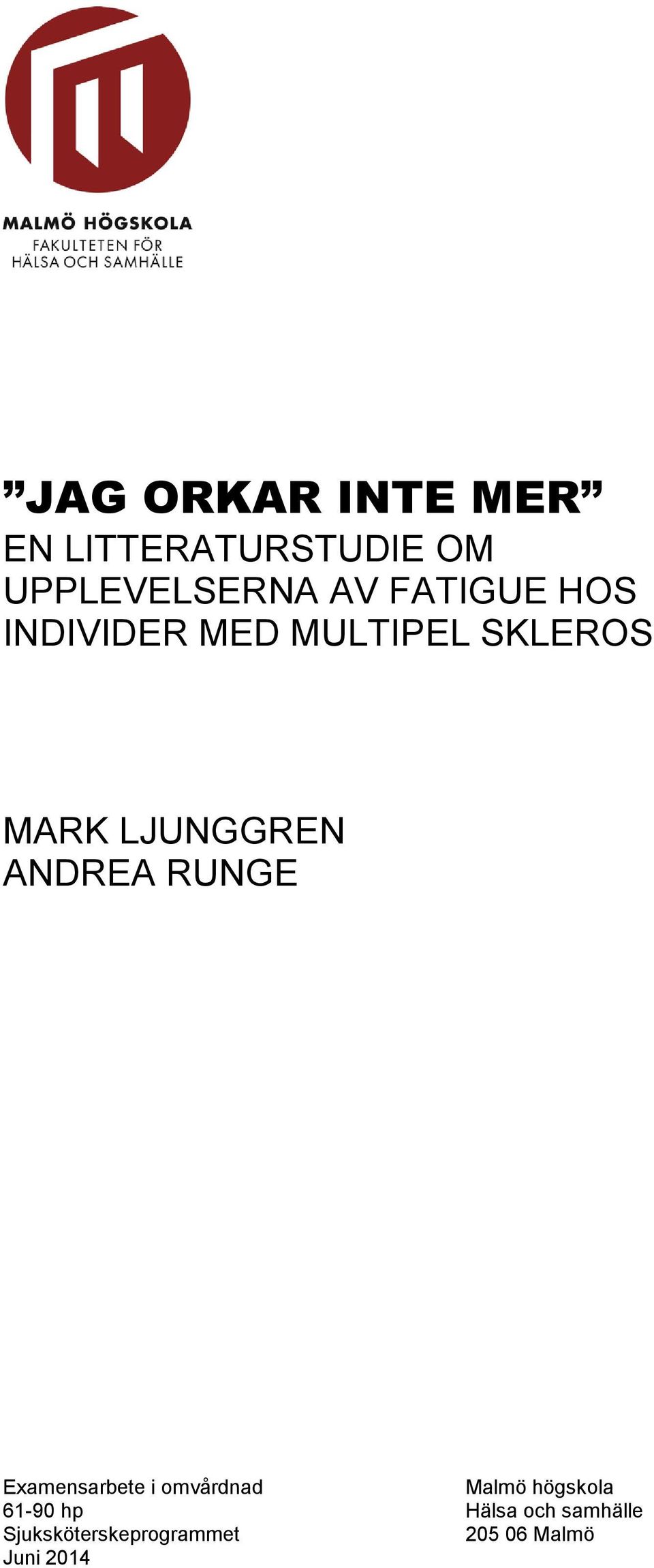 ANDREA RUNGE Examensarbete i omvårdnad Malmö högskola 61-90