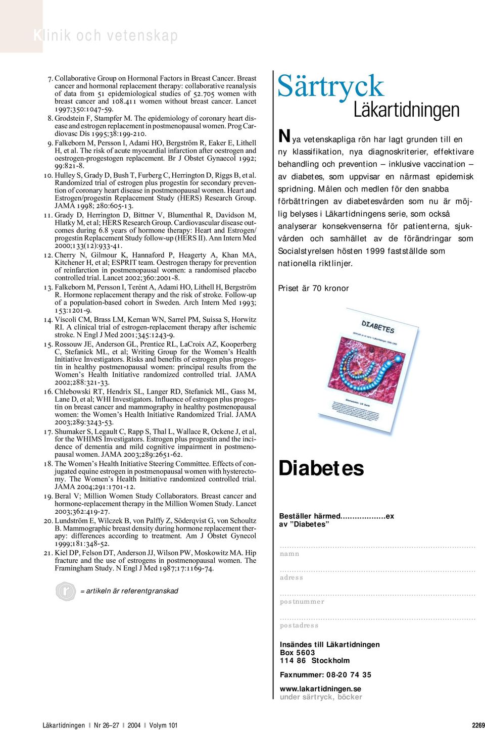 The epidemiology of coronary heart disease and estrogen replacement in postmenopausal women. Prog Cardiovasc Dis 1995;38:199-210. 9.