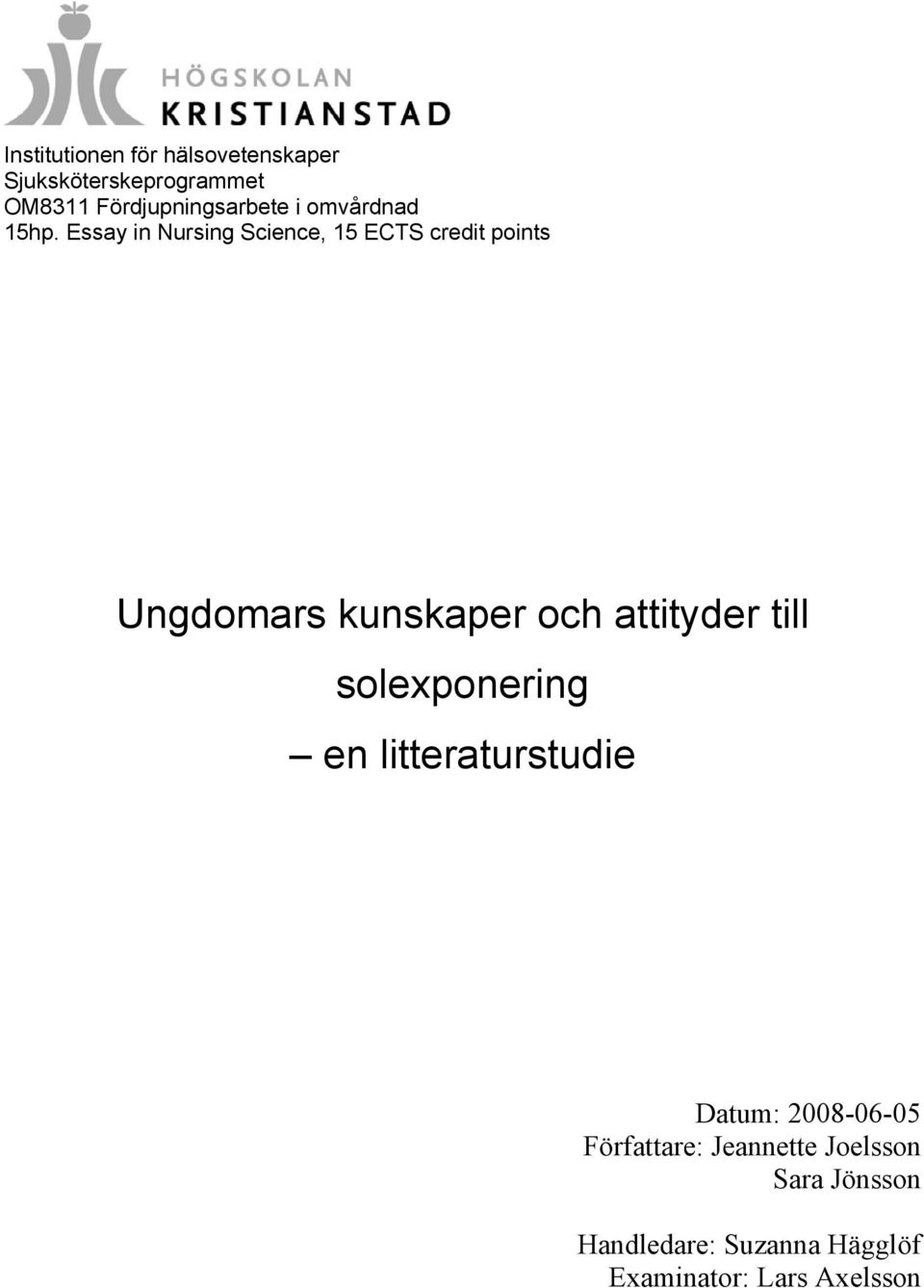 Essay in Nursing Science, 15 ECTS credit points Ungdomars kunskaper och attityder