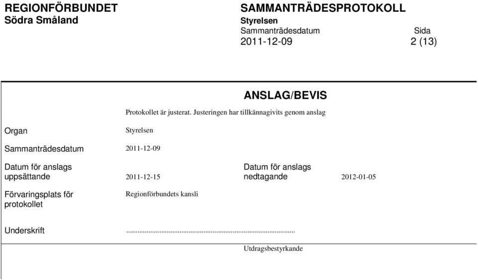 för anslags uppsättande Förvaringsplats för protokollet Datum för