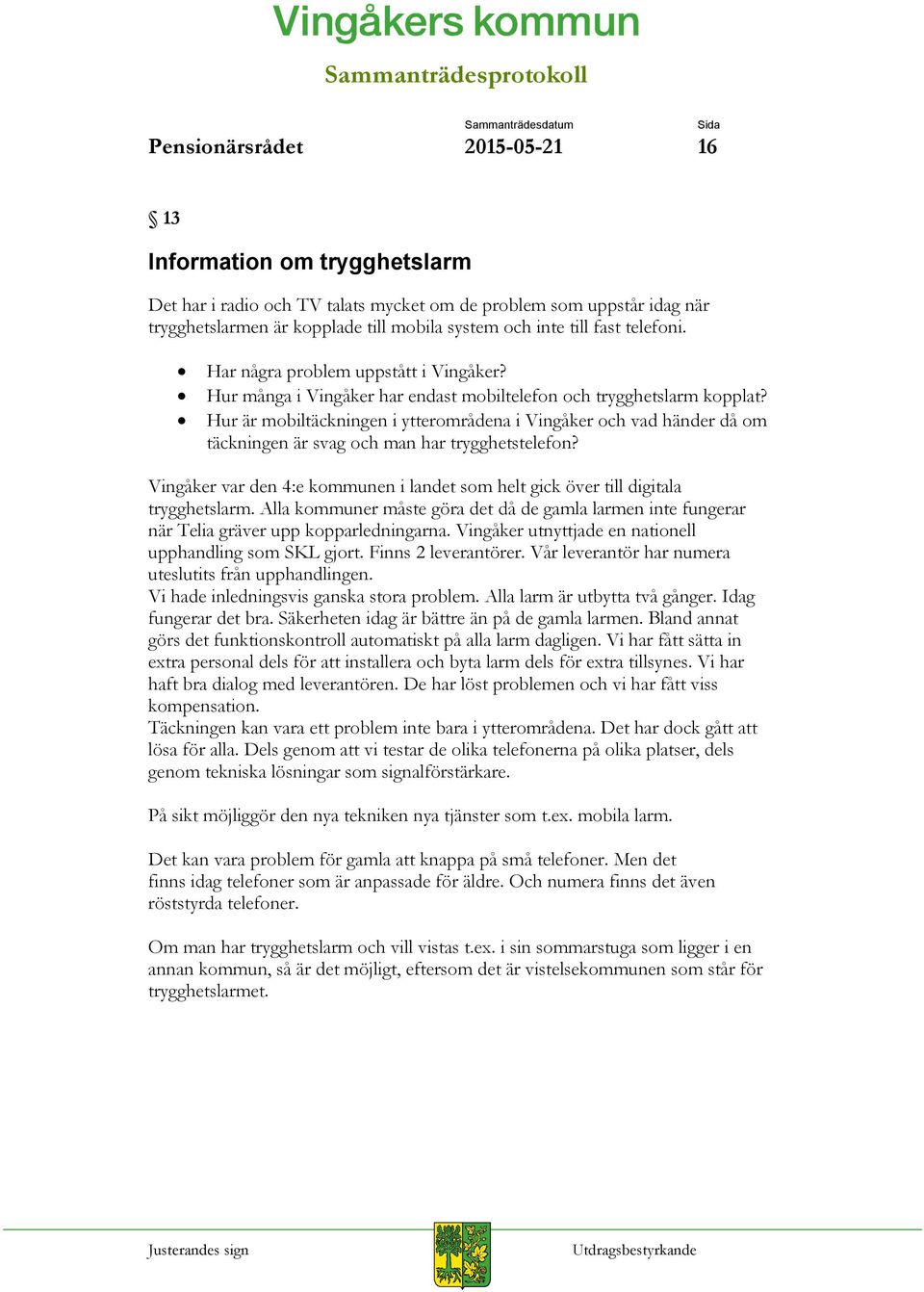 Hur är mobiltäckningen i ytterområdena i Vingåker och vad händer då om täckningen är svag och man har trygghetstelefon?