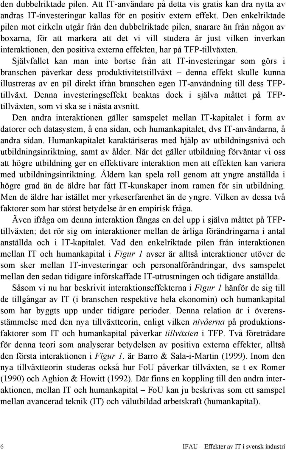 externa effekten, har på TFP-tillväxten.
