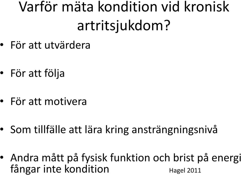 Som tillfälle att lära kring ansträngningsnivå Andra