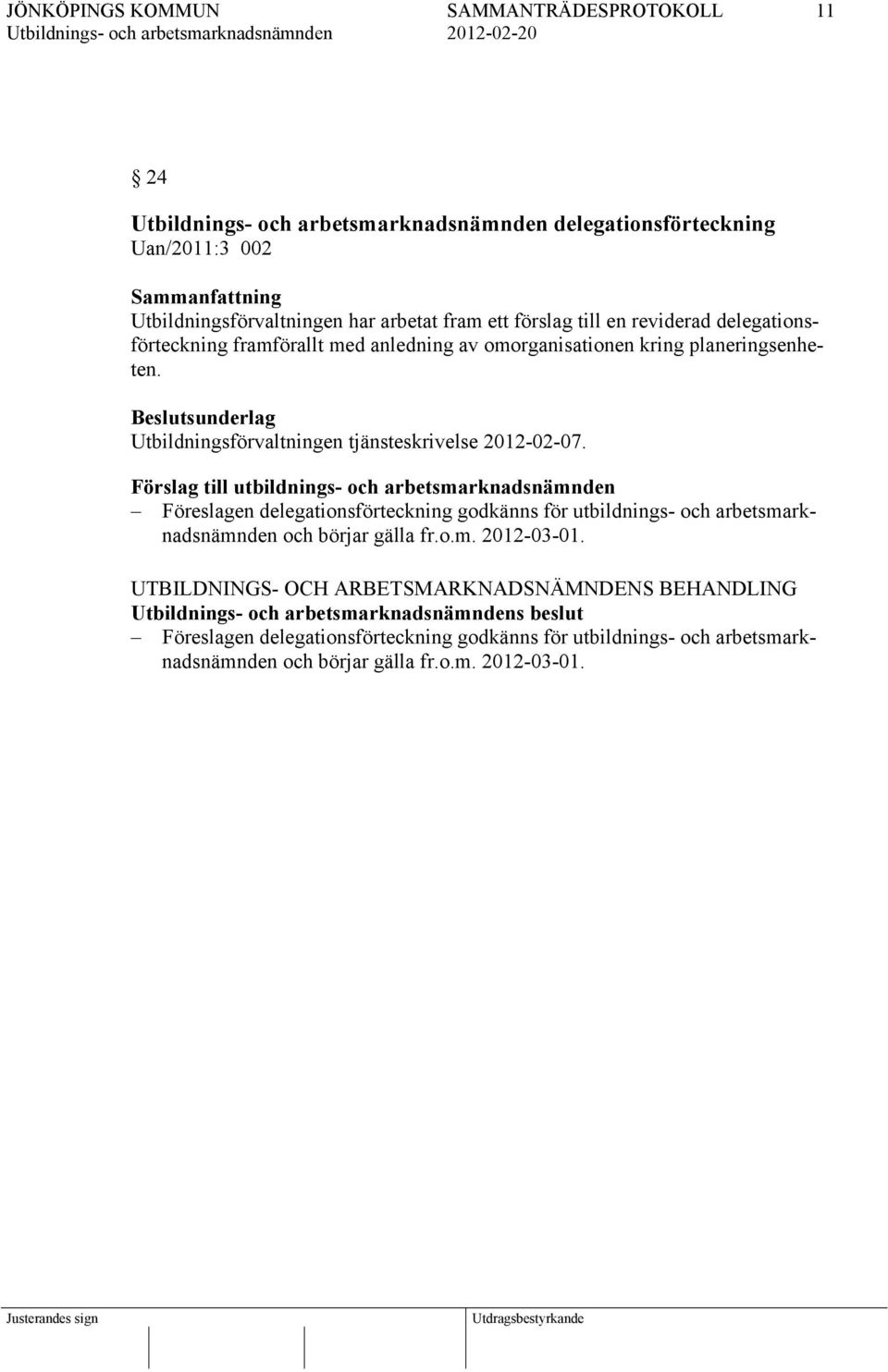 Utbildningsförvaltningen tjänsteskrivelse 2012-02-07.