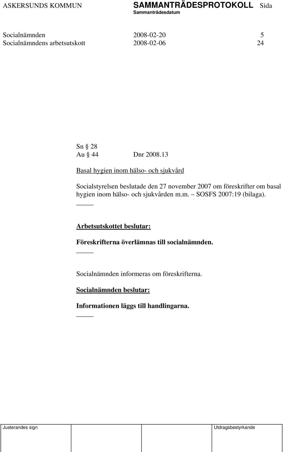 om basal hygien inom hälso- och sjukvården m.m. SOSFS 2007:19 (bilaga).
