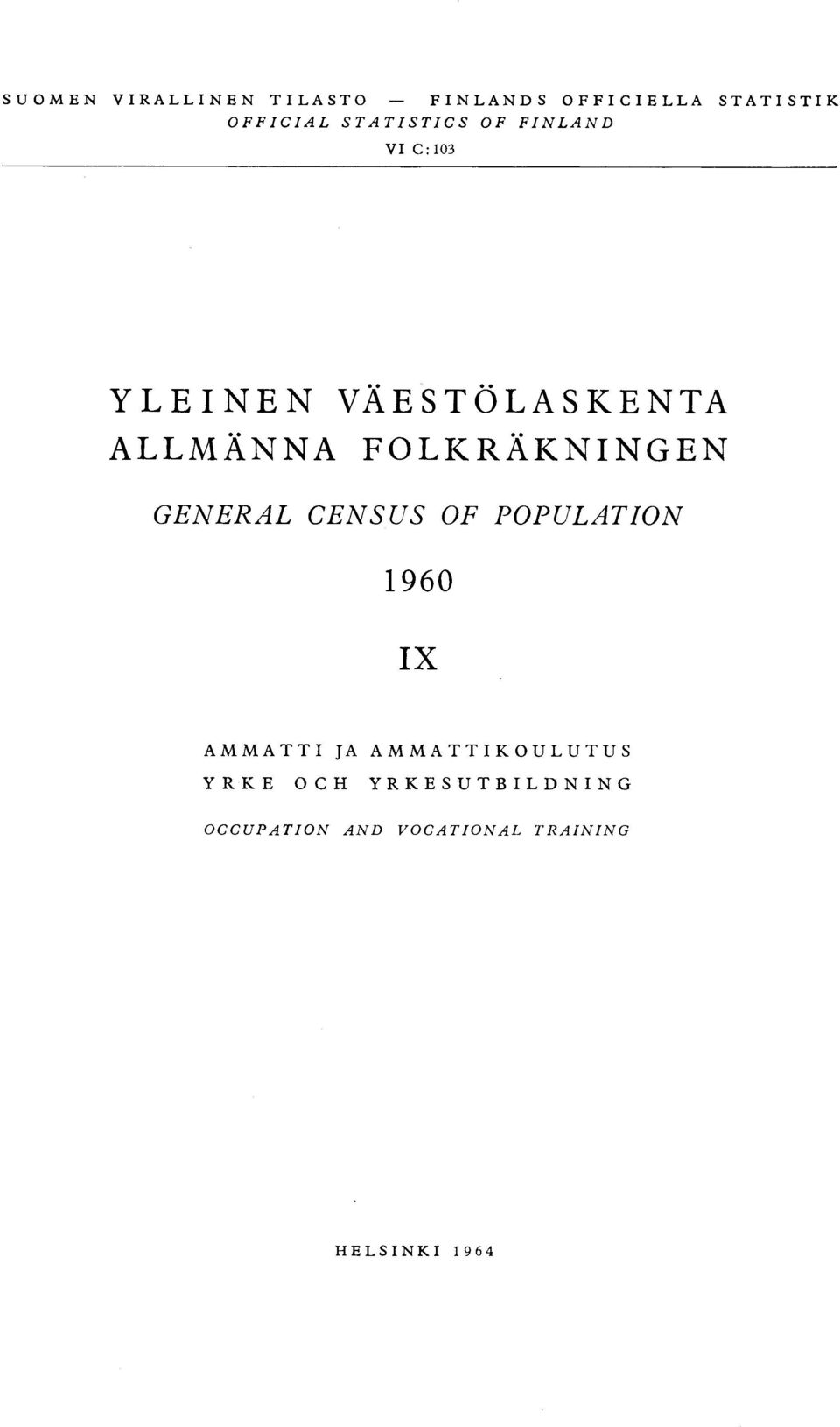 FOLKRÄKNINGEN GENERAL CENSUS OF POPULATION 0 IX A A T T I JA A A T T I K O U L U T