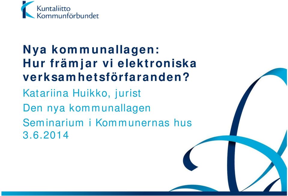 Katariina Huikko, jurist Den nya