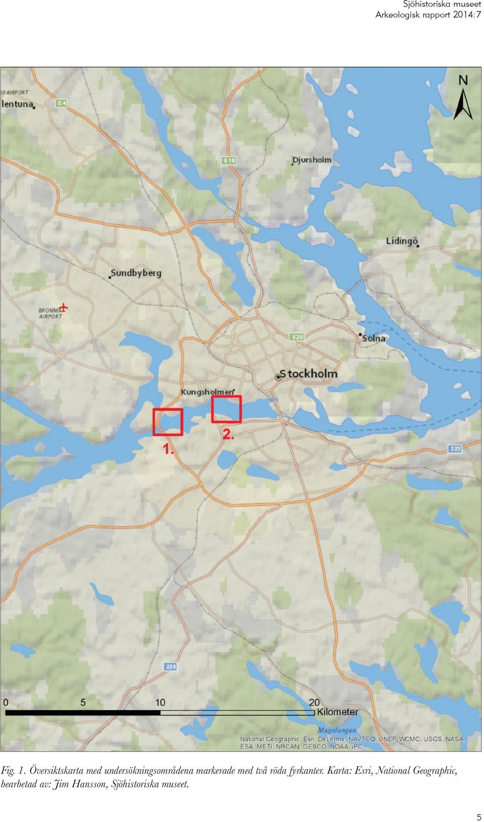 markerade med två röda fyrkanter.