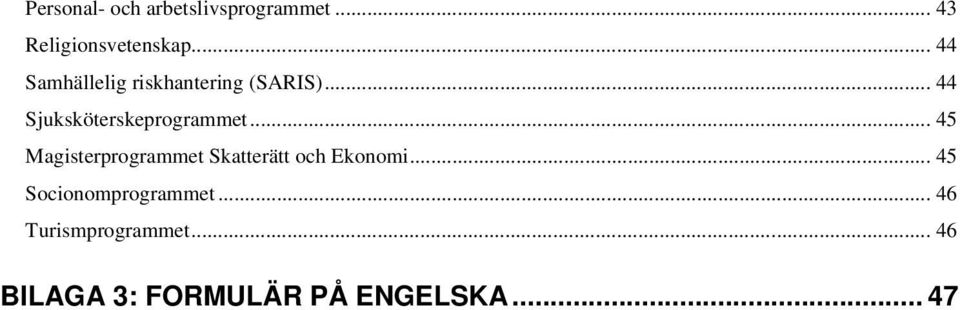 .. 45 Magisterprogrammet Skatterätt och Ekonomi.