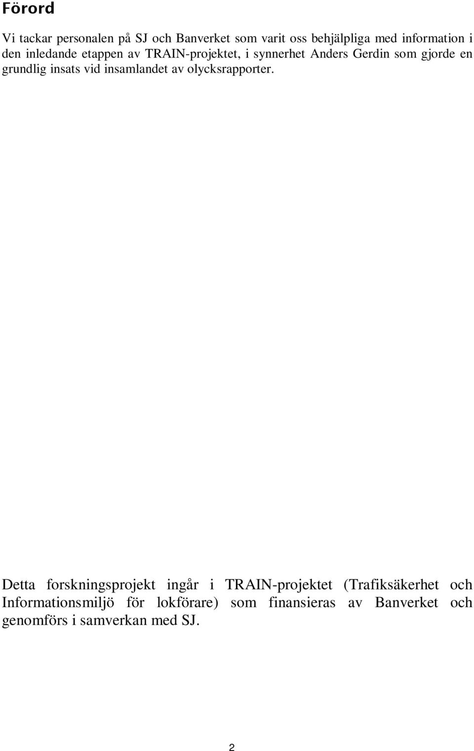 insamlandet av olycksrapporter.