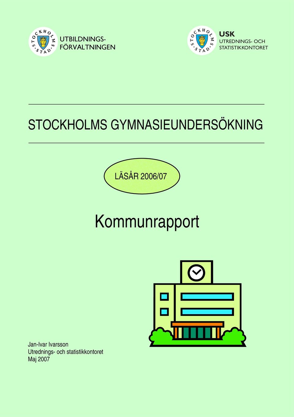 GYMNASIEUNDERSÖKNING LÄSÅR 2006/07