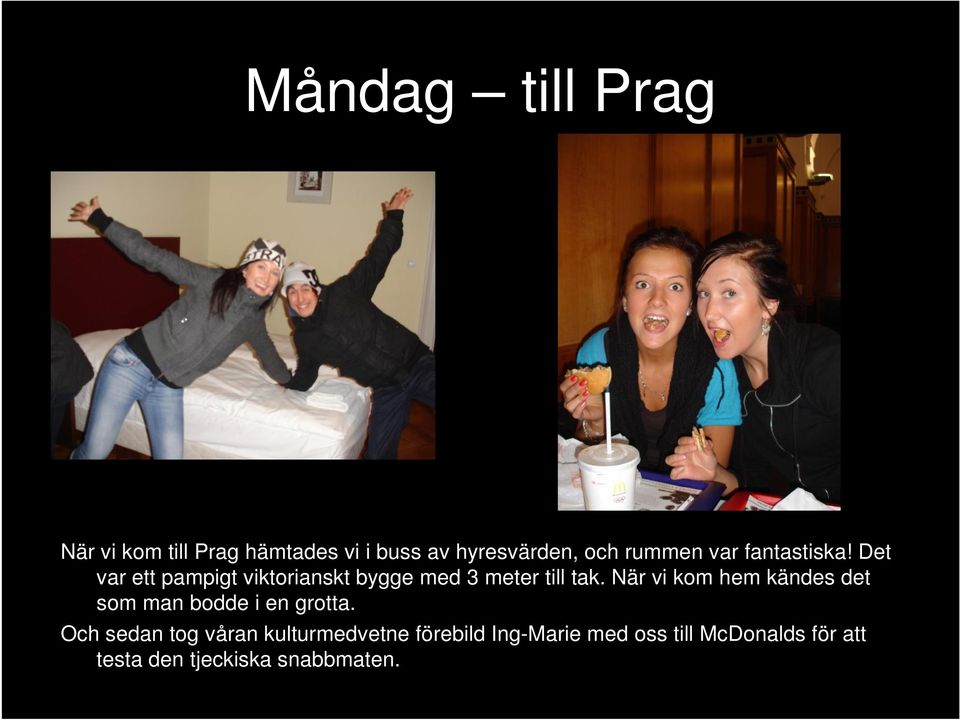 Det var ett pampigt viktorianskt bygge med 3 meter till tak.