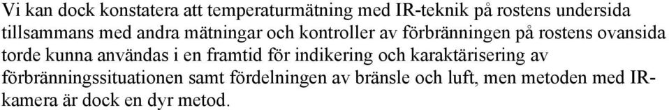 torde kunna användas i en framtid för indikering och karaktärisering av