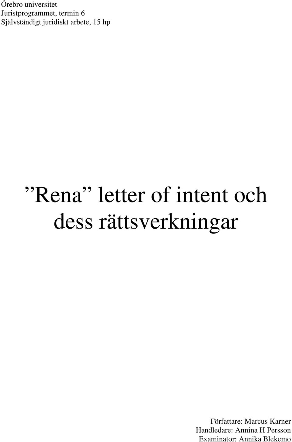intent och dess rättsverkningar Författare: Marcus