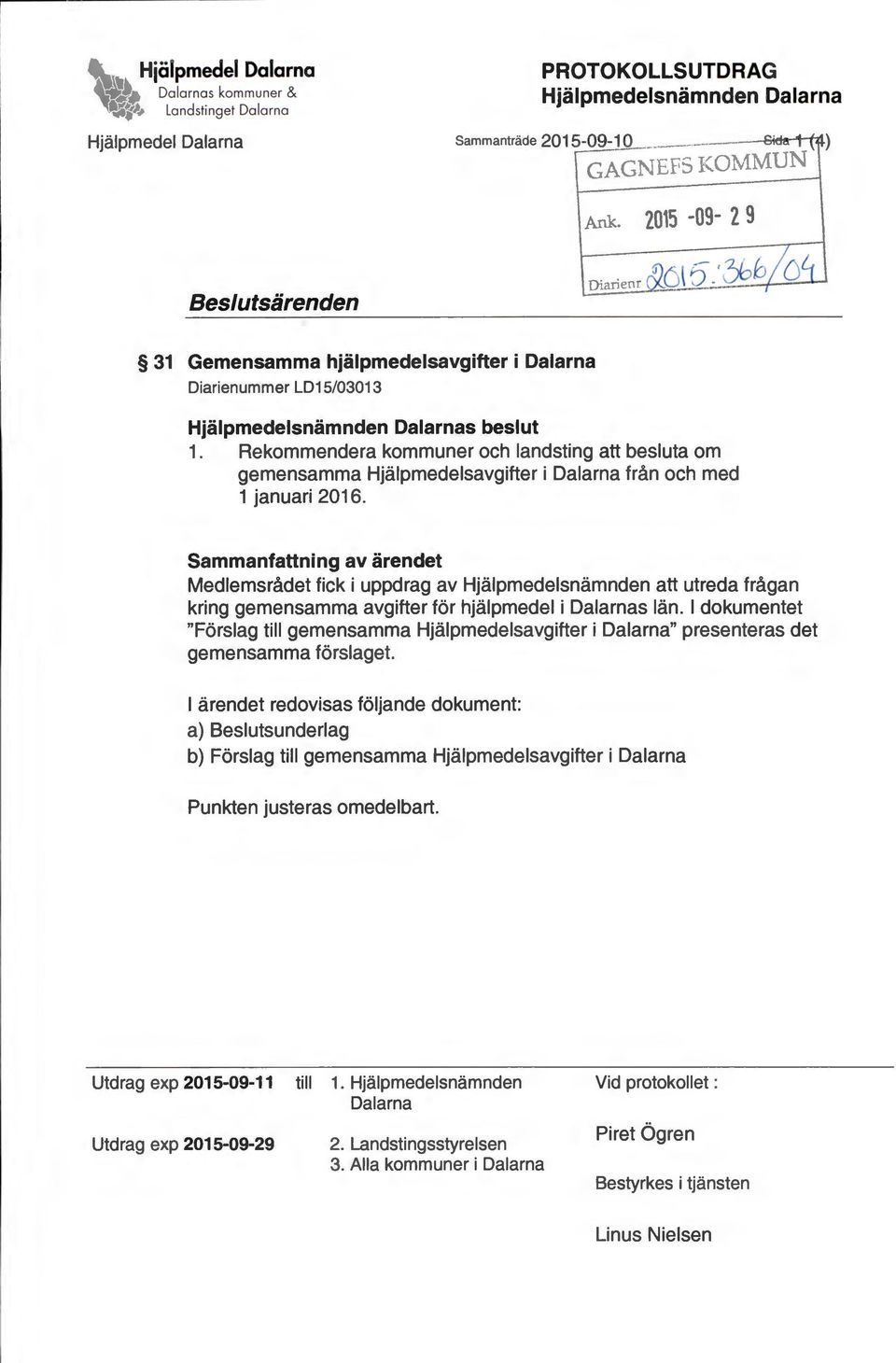 Rekommendera kommuner och landsting att besluta om gemensamma Hjälpmedelsavgifter i Dalarna från och med 1 januari 2016.