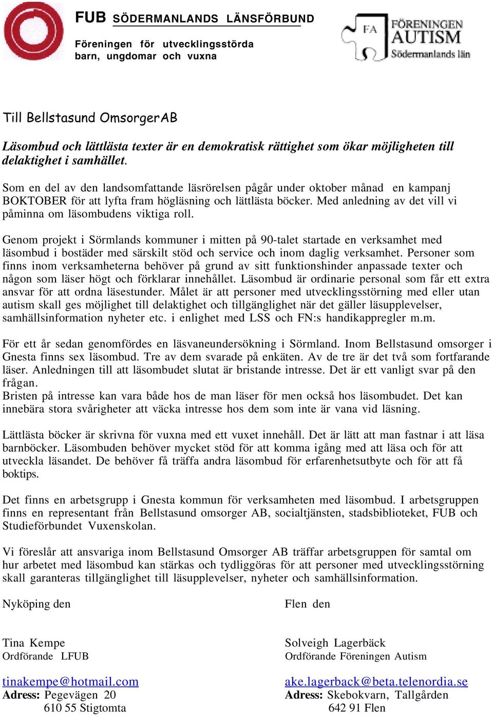 Bristen på intresse kan vara både hos de man läser för men också hos läsombudet. Det kan innebära stora svårigheter att väcka intresse hos dem som inte är vana vid läsning.