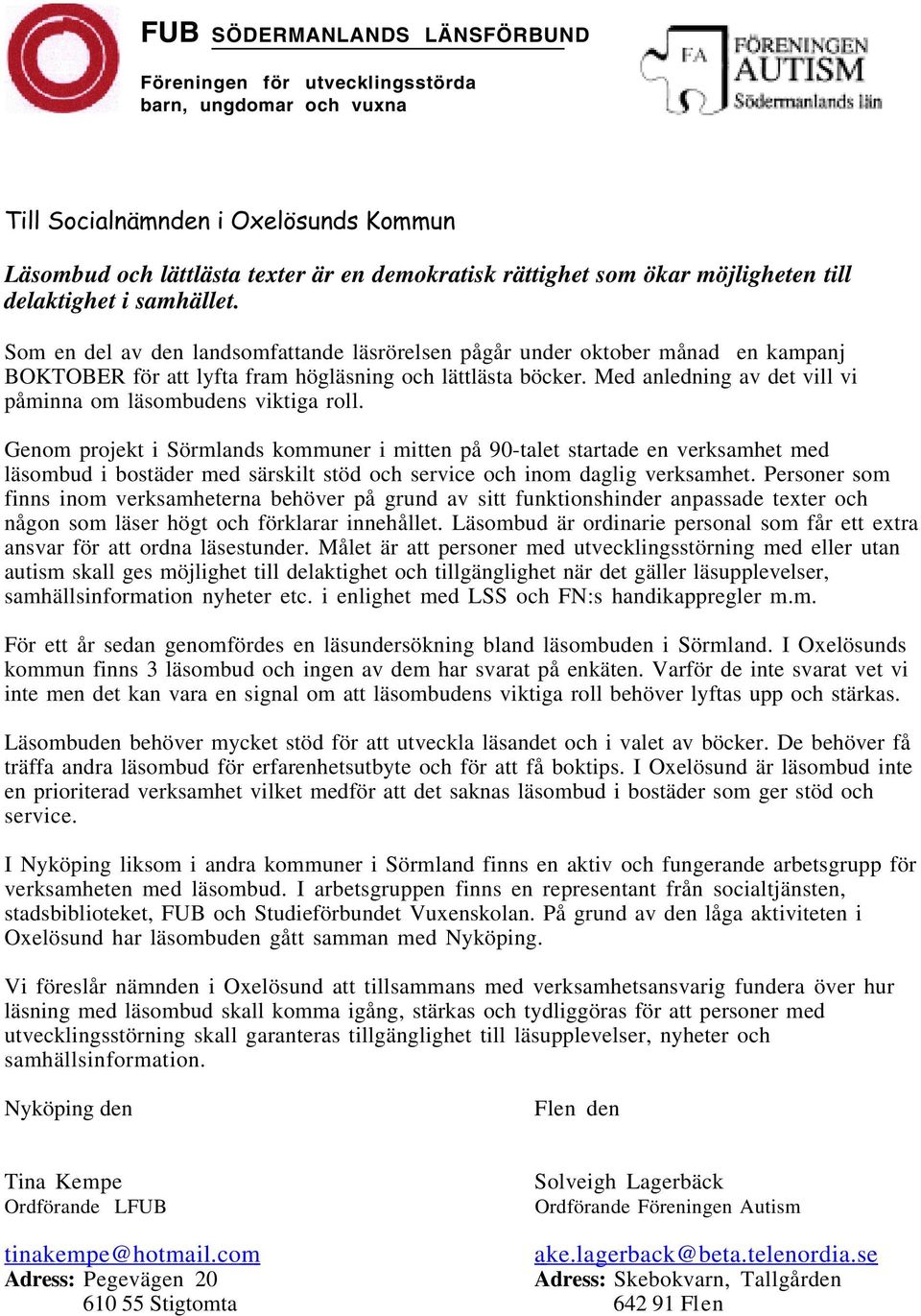 Läsombuden behöver mycket stöd för att utveckla läsandet och i valet av böcker. De behöver få träffa andra läsombud för erfarenhetsutbyte och för att få boktips.