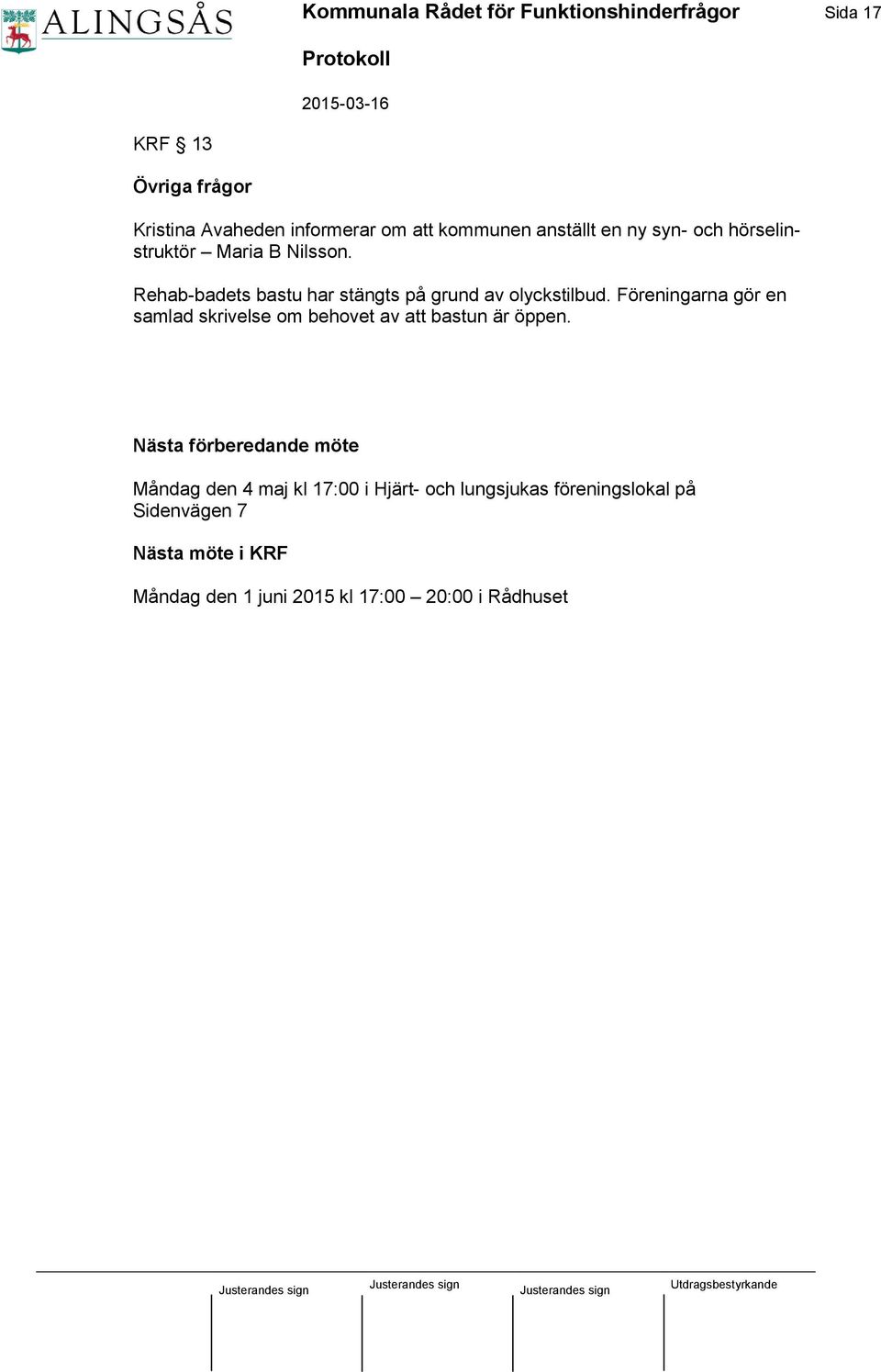 Föreningarna gör en samlad skrivelse om behovet av att bastun är öppen.