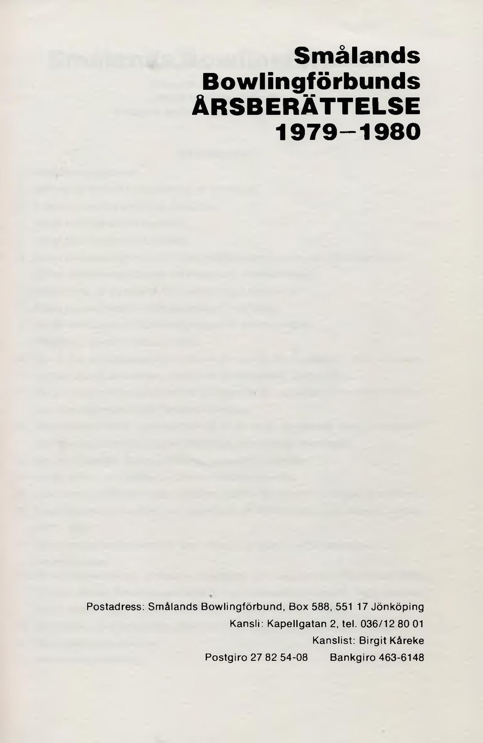 551 17 Jönköping Kansli: Kapellgatan 2, tel.