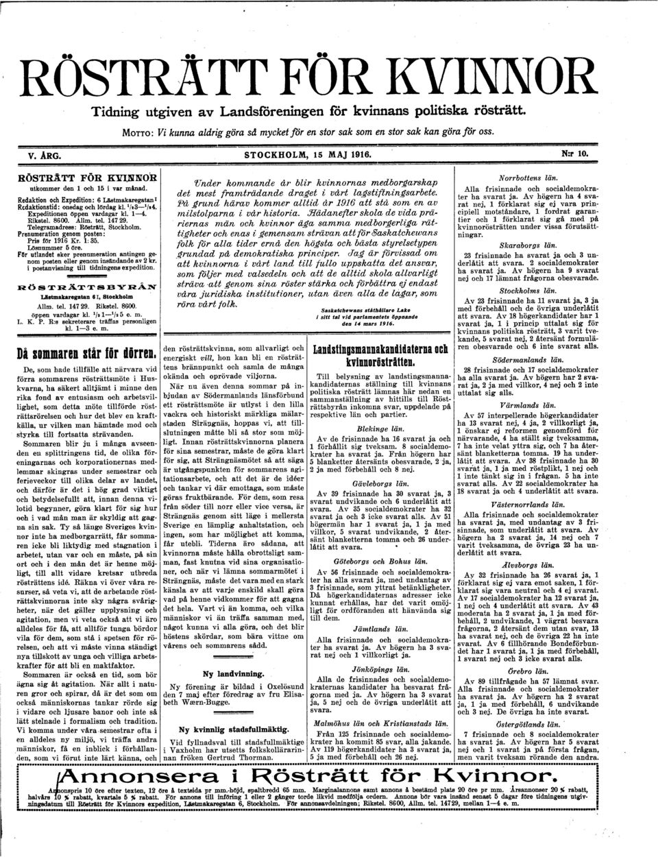 Allm. tel. 14729. Telegramadress : Rosträtt, Stockholm. Prenumeraton genom posten : Prs för 1916 Kr. 1:35. Lösnummer 5 öre.