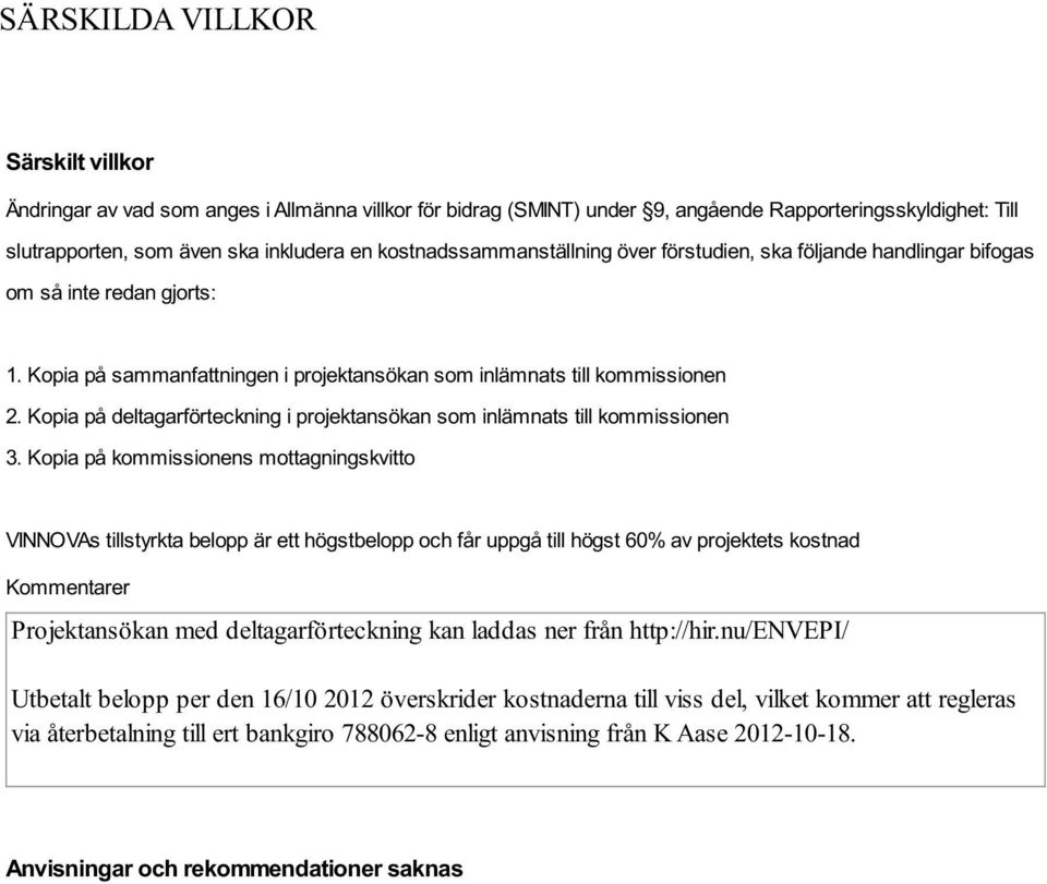 Kopia på deltagarförteckning i projektansökan som inlämnats till kommissionen 3.