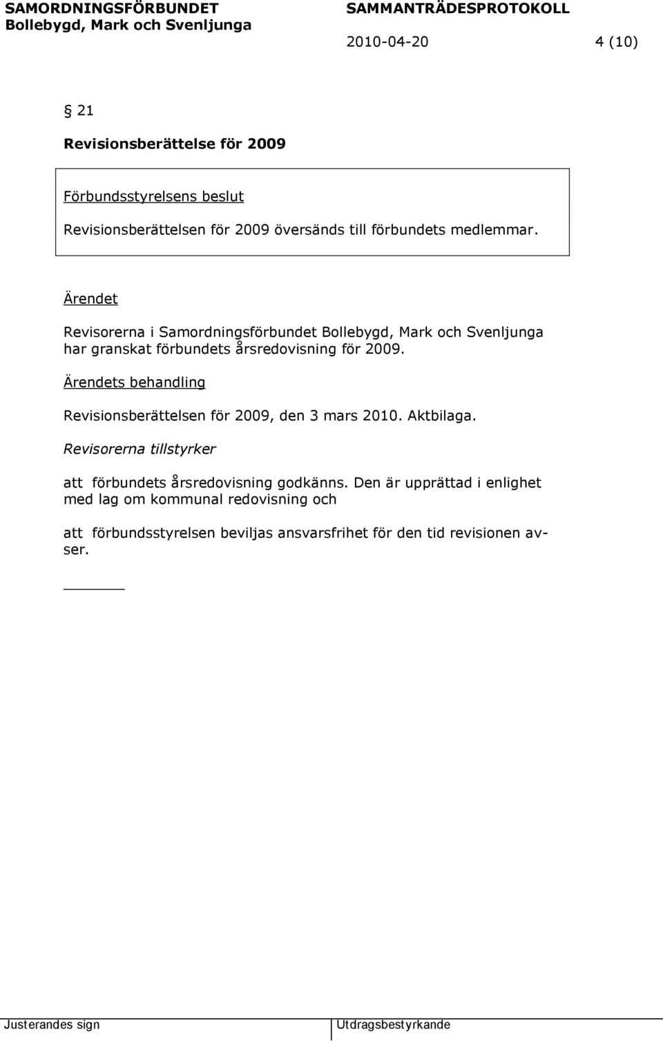 s behandling Revisionsberättelsen för 2009, den 3 mars 2010. Aktbilaga.