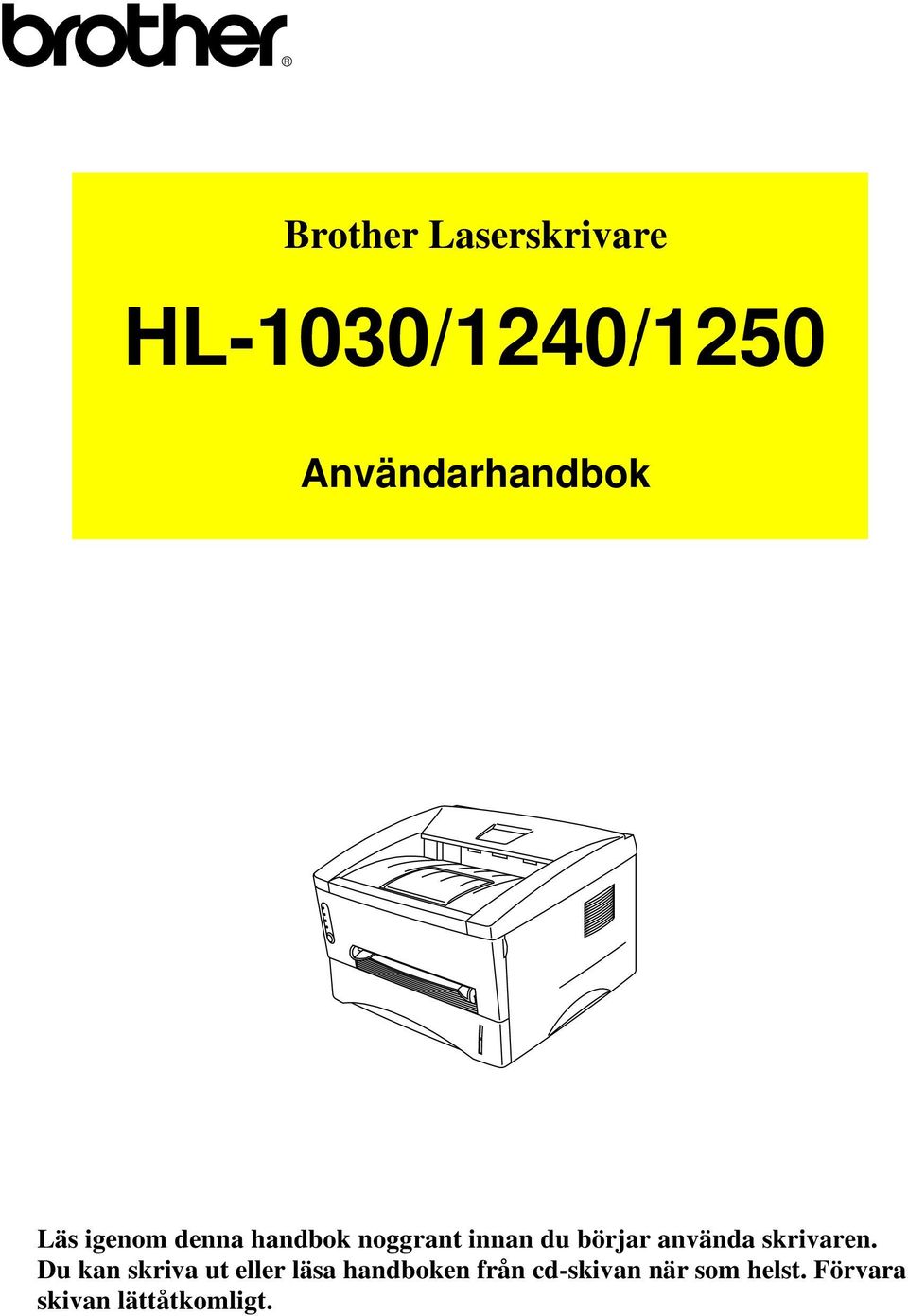 använda skrivaren.