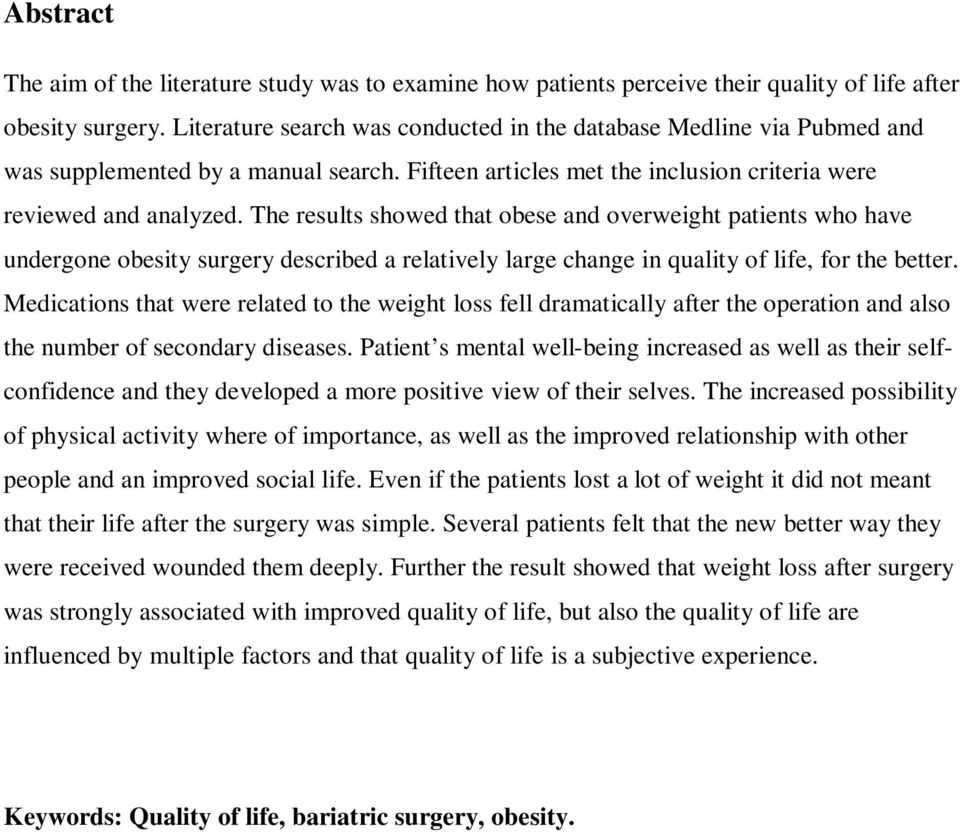 The results showed that obese and overweight patients who have undergone obesity surgery described a relatively large change in quality of life, for the better.