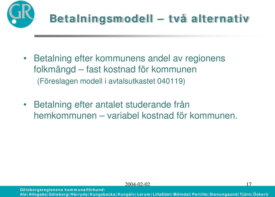 modell i avtalsutkastet 040119) Betalning efter antalet