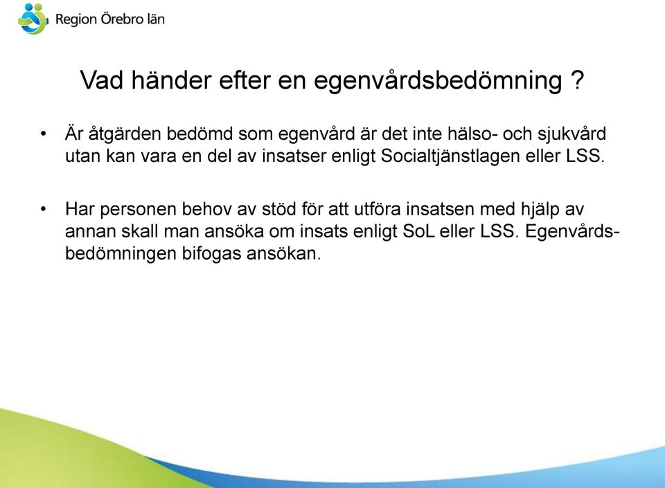 del av insatser enligt Socialtjänstlagen eller LSS.