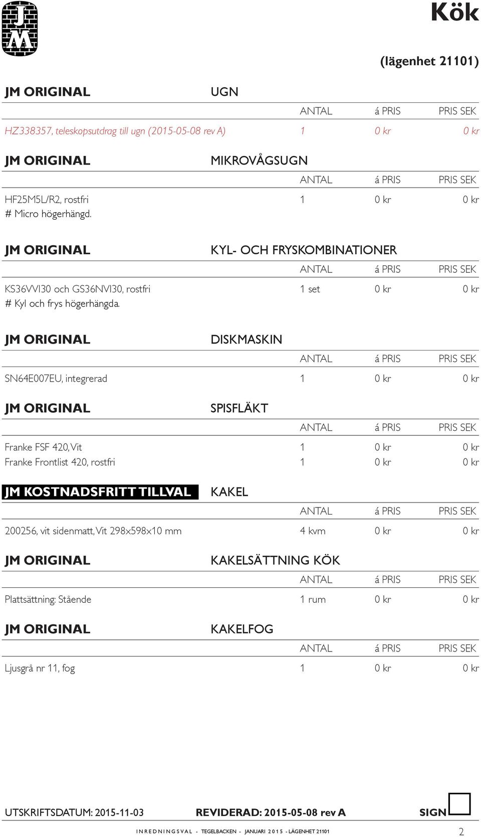 Detta innebär att SN64E007EU, integrerad 1 SPISFLÄKT Franke FSF 420, Vit 1 g som sändes till dig Franke för Frontlist 420,