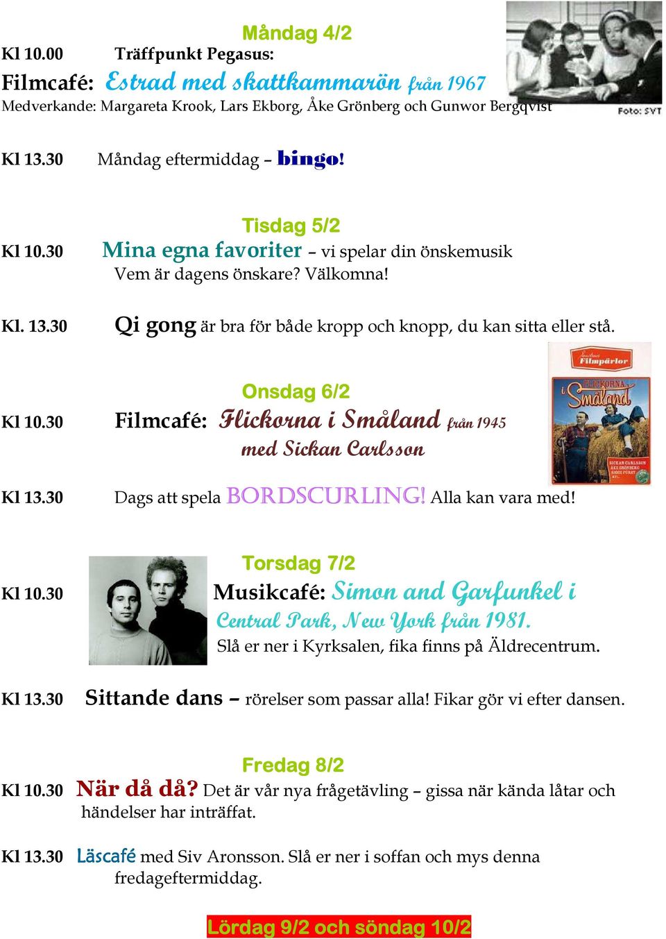 Onsdag 6/2 Filmcafé: Flickorna i Småland från 1945 med Sickan Carlsson BORDSCURLING! Alla kan vara med! Dags att spela BORDSCURLING!