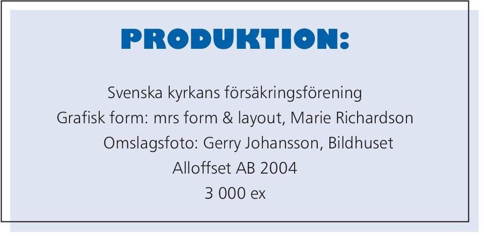 form & layout, Marie Richardson