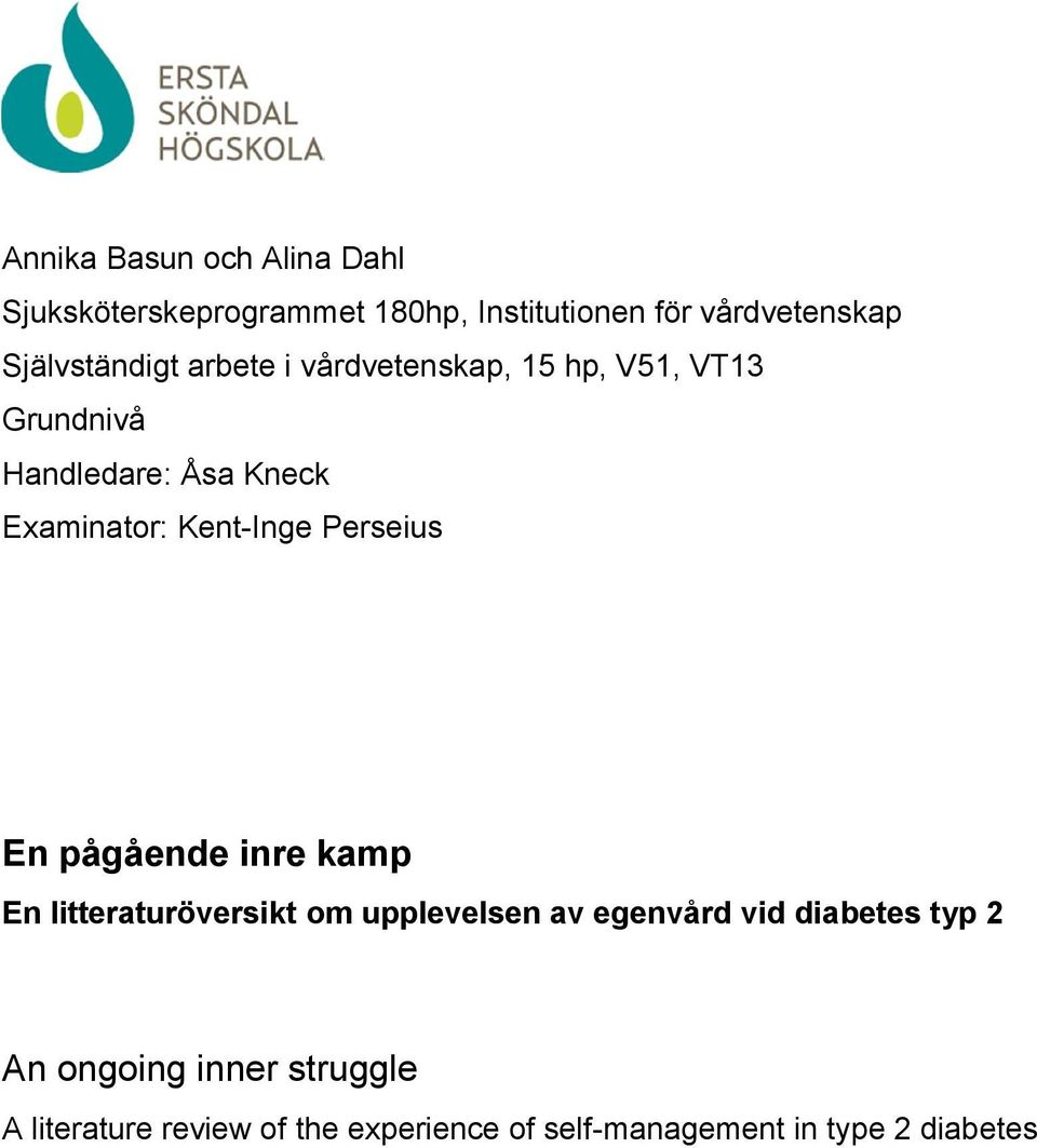 Kent-Inge Perseius En pågående inre kamp En litteraturöversikt om upplevelsen av egenvård vid