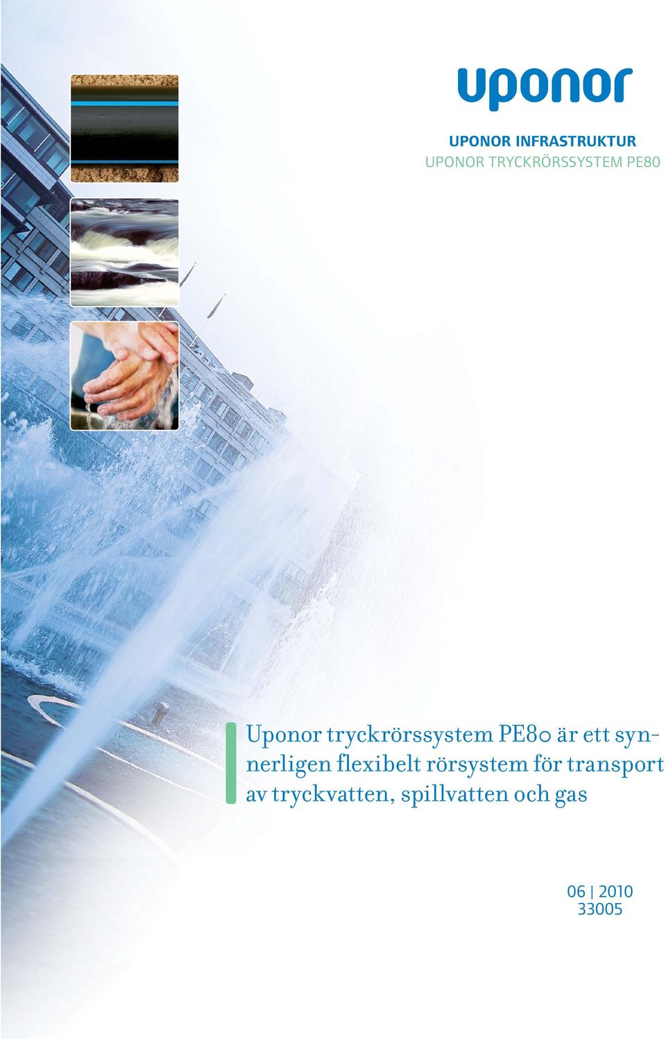 synnerligen flexibelt rörsystem för