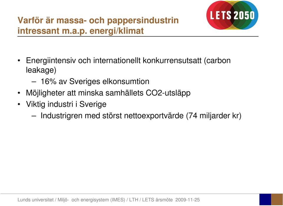 internationellt konkurrensutsatt (carbon leakage) 16% av Sveriges