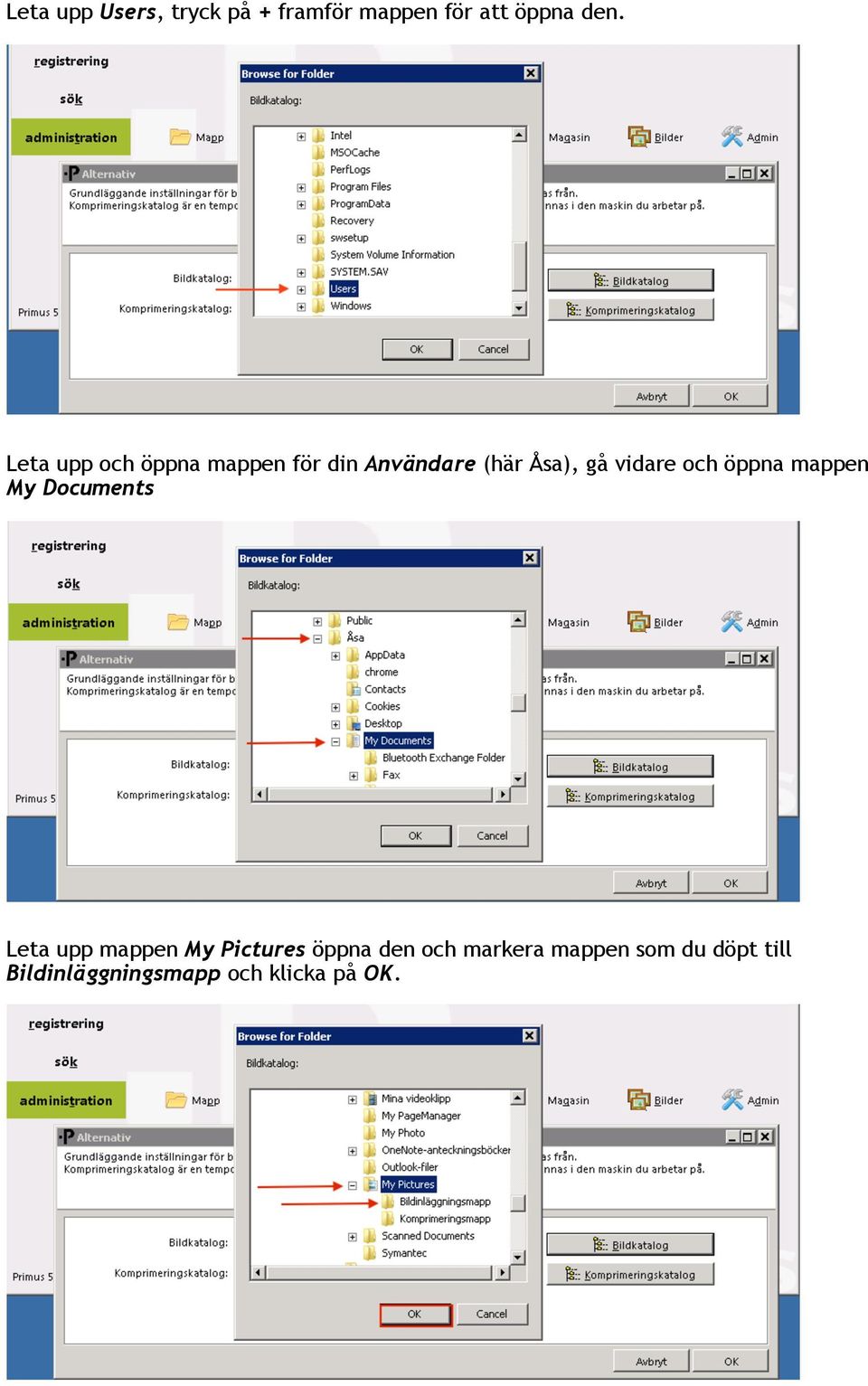 och öppna mappen My Documents Leta upp mappen My Pictures öppna