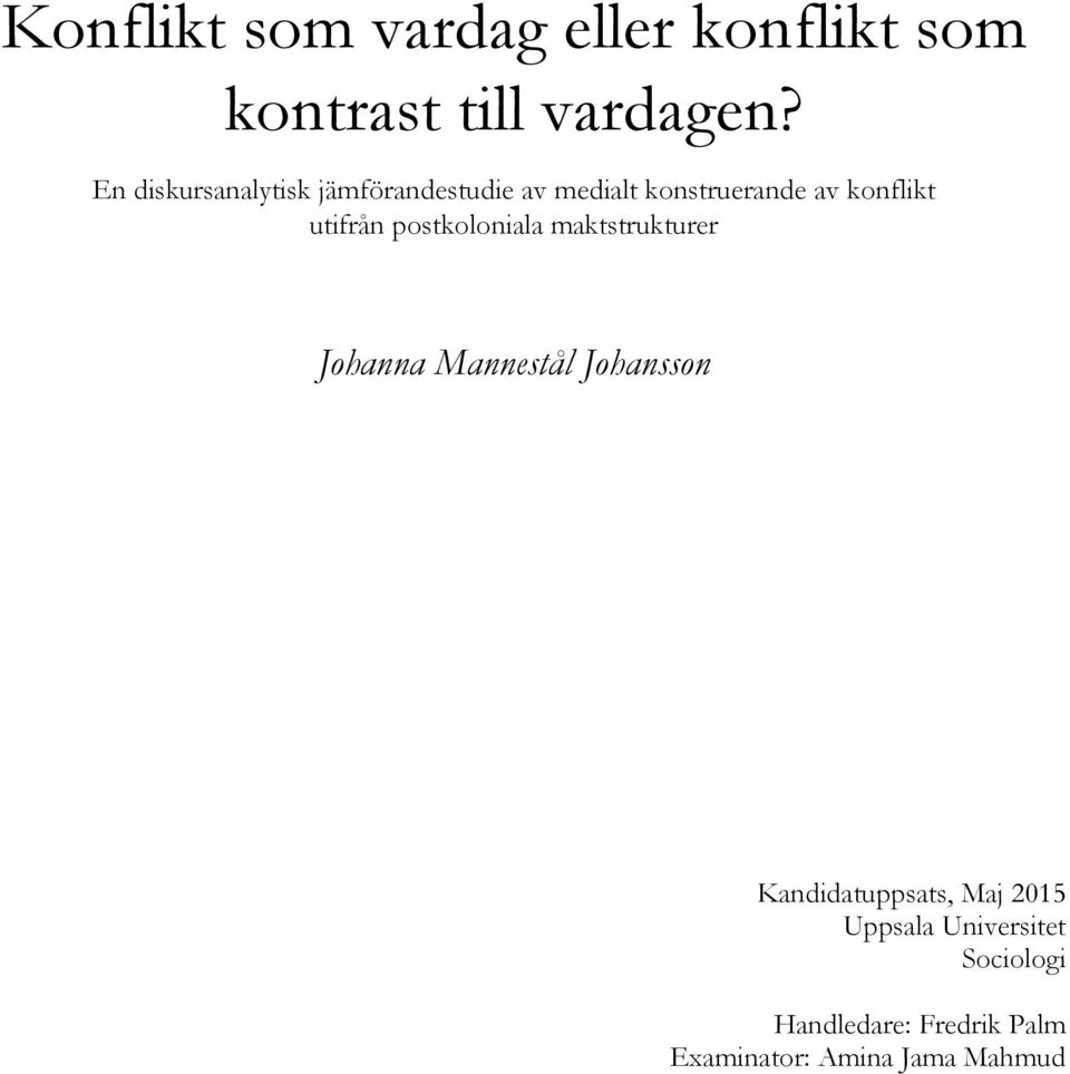utifrån postkoloniala maktstrukturer Johanna Mannestål Johansson