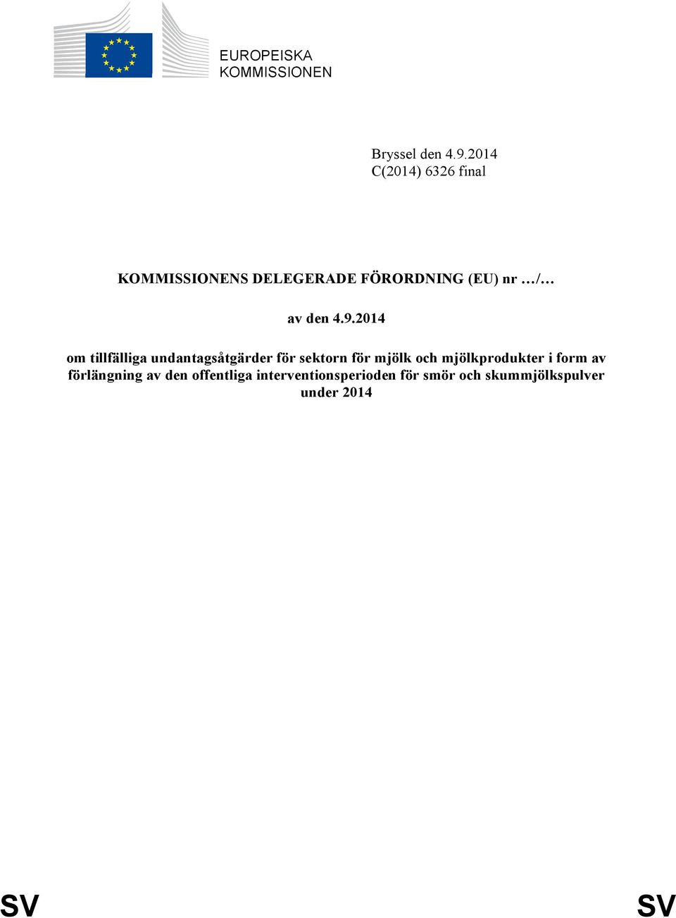 4.9.2014 om tillfälliga undantagsåtgärder för sektorn för mjölk och