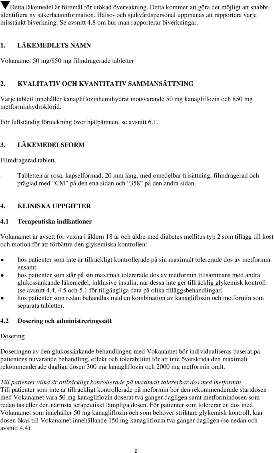 LÄKEMEDLETS NAMN Vokanamet 50 mg/850 mg filmdragerade tabletter 2.