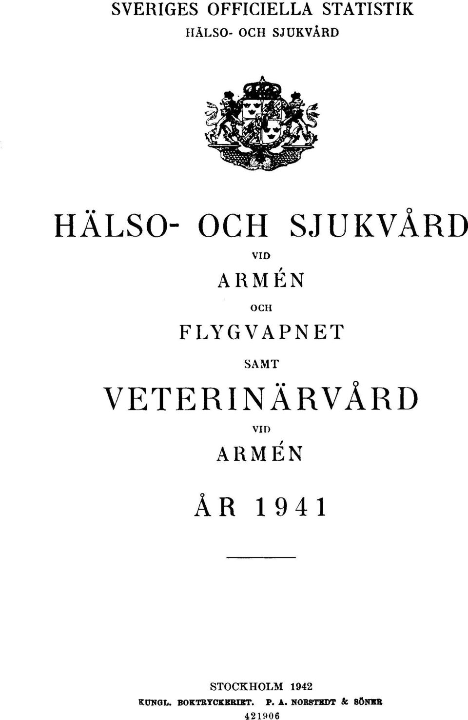 VETERINÄRVÅRD VID ARMÉN ÅR 1941 STOCKHOLM 1942