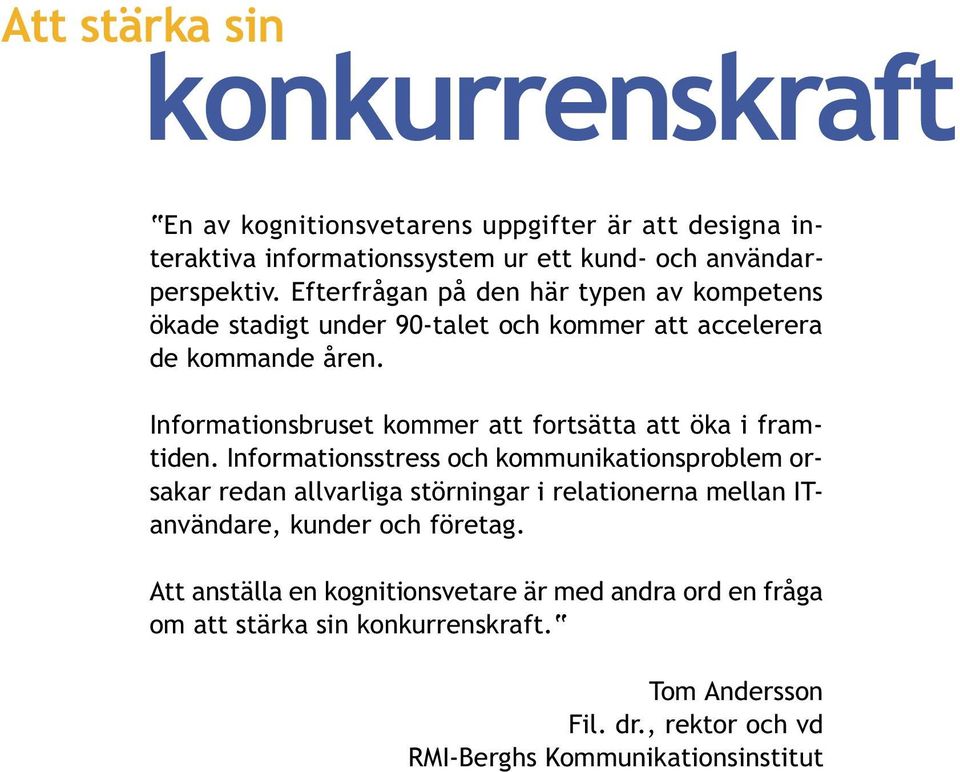 Informationsbruset kommer att fortsätta att öka i framtiden.